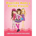Divertido Moda y Estilos Frescos Libro para Colorear para Niñas - Paperback