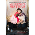 Accidental Sisters: Refugee Women Struggling Together for a New American Dream - Hardcover