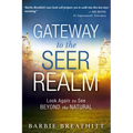 Gateway to the Seer Realm: Look Again to See Beyond the Natural - Paperback