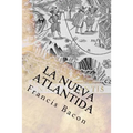La Nueva Atlantida (Spanish) Edition - Paperback