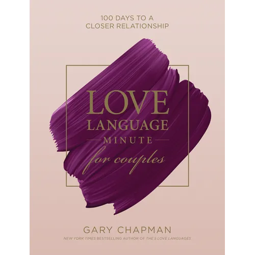 Love Language Minute for Couples: 100 Days to a Closer Relationship - Hardcover