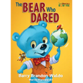 The BEAR Who DARED: A fun-loving reminder that being yourself is the best thing you can be. - Hardcover