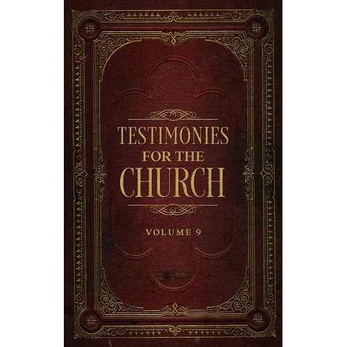 Testimonies for the Church Volume 9 - Hardcover