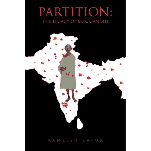 Partition: The Legacy of M. K. Gandhi - Paperback
