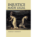Injustice Made Legal: Deuteronomic Law and the Plight of Widows, Strangers, and Orphans in Ancient Israel - Paperback