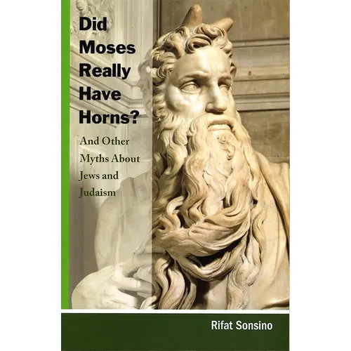 Did Moses Really Have Horns? and Other Myths about Jews and Judaism - Paperback
