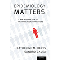 Epidemiology Matters: A New Introduction to Methodological Foundations - Paperback