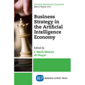 Business Strategy in the Artificial Intelligence Economy - Paperback