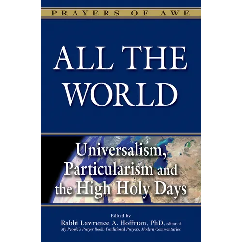 All the World: Universalism, Particularism and the High Holy Days - Hardcover