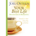 Your Best Life Begins Each Morning: Devotions to Start Every New Day of the Year - Hardcover