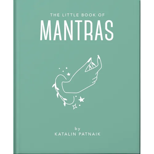 The Little Book of Mantras: Invocations for Self-Esteem, Health and Happiness - Hardcover