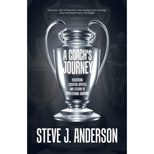 A Coach's Journey: Discussing Essential Aspects and Lessons of Professional Coaching - Paperback