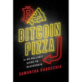 Bitcoin Pizza: The No-Bullshit Guide to Blockchain - Hardcover