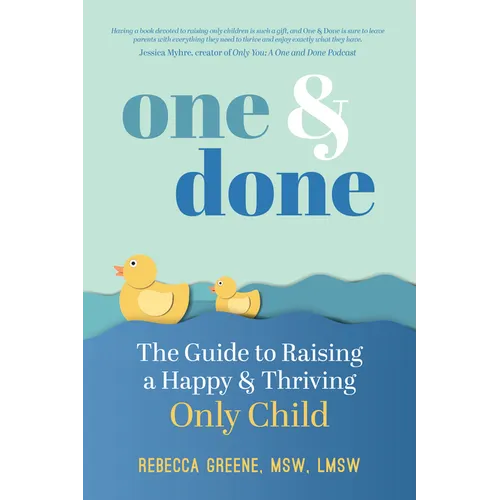 One and Done: The Guide to Raising a Happy and Thriving Only Child - Paperback
