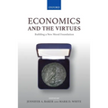 Economics and the Virtues: Building a New Moral Foundation - Paperback