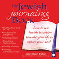 The Jewish Journaling Book: How to Use Jewish Tradition to Write Your Life & Explore Your Soul - Paperback