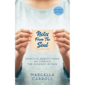 Notes From the Soul: Spiritual Reflections on Finding the Essence Within Revised Edition - Paperback