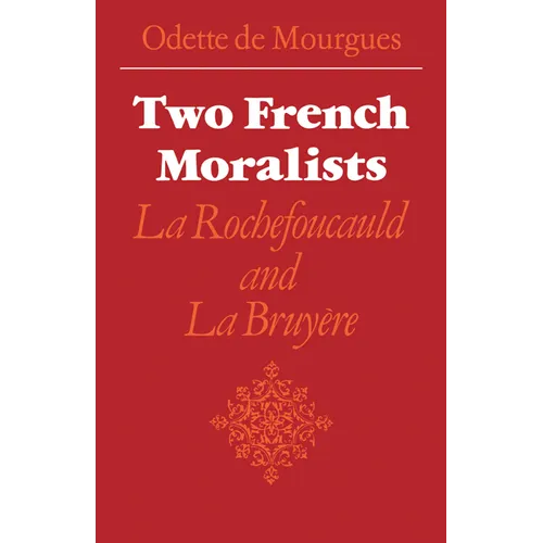 Two French Moralists: La Rochefoucauld and La Bruyere - Paperback