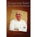 Consulting Spirit: A Doctor's Experience with Practical Mediumship - Paperback