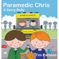 Paramedic Chris: A Sorry Bully - Hardcover