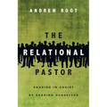 The Relational Pastor: Sharing in Christ by Sharing Ourselves - Paperback