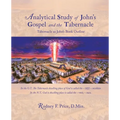 Analytical Study of John's Gospel and the Tabernacle: Tabernacle as John's Book Outline - Paperback