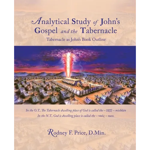 Analytical Study of John's Gospel and the Tabernacle: Tabernacle as John's Book Outline - Paperback