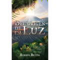 Del origen de La Luz - Hardcover
