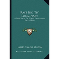 Rays Fro Th' Loominary: A Selection Of Comic Lancashire Tales (1866) - Paperback