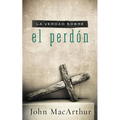 La Verdad Sobre el Perdon = The Truth about Forgiveness = The Truth about Forgiveness = The Truth about Forgiveness - Paperback