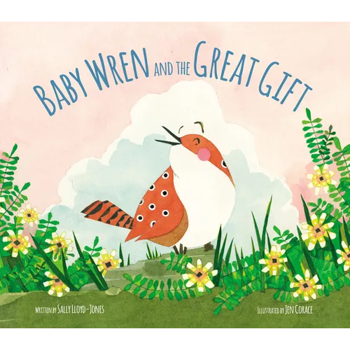 Baby Wren and the Great Gift - Hardcover