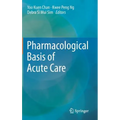 Pharmacological Basis of Acute Care - Hardcover