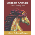 Mandala Animals Adult Coloring Book Stress Relieving Designs: Mandala Coloring Book for Adults, Stress Relief, Funnuy Animal Mandalas ( Lion, Elephant - Paperback