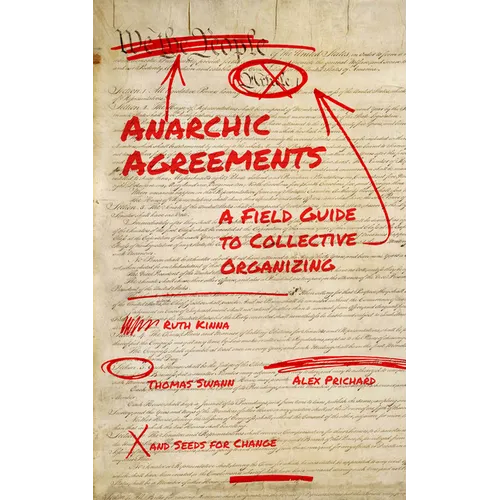 Anarchic Agreements: A Field Guide to Collective Organizing - Paperback