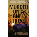 Murder on a Lonely Road: A Beauty Queen, a Privileged Killer, and a Twenty-Five Year Search for Justice - Mass Market Paperbound