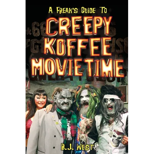 A Freak's Guide to Creepy Koffee Movie Time - Paperback