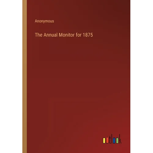 The Annual Monitor for 1875 - Paperback