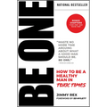Be One: How to Be a Healthy Man in Toxic Times - Hardcover
