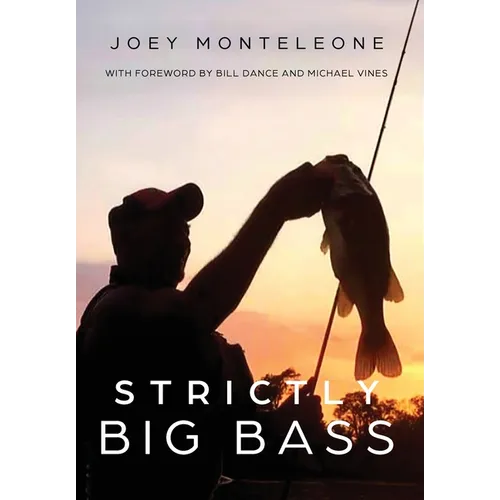 Strictly Big Bass: Proven Trophy Tactics - Hardcover