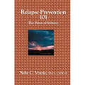 Relapse Prevention 101: The Dawn of Sobriety - Paperback