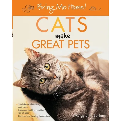 Bring Me Home! Cats Make Great Pets - Paperback