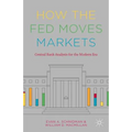How the Fed Moves Markets: Central Bank Analysis for the Modern Era - Hardcover
