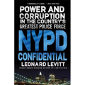 NYPD Confidential: Power and Corruption in the Country's Greatest Police Force - Paperback