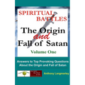 Spiritual Battles: The Origin and Fall of Satan - Paperback