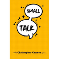 Small Talk: Relationship building and the art of persuasion. How to Confide in People, Calm Your Nerves, and Boost Your Charm (2022 Guide for Beginner - Paperback