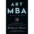 Art MBA: Use Your Mind to Grow & Fulfill Your Creative Career Aspirations - Paperback
