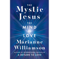 The Mystic Jesus: The Mind of Love - Hardcover