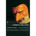 The Comic Mask in the Commedia Dell'arte: Actor Training, Improvisation, and the Poetics of Survival - Paperback