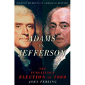 Adams vs. Jefferson: The Tumultuous Election of 1800 - Paperback