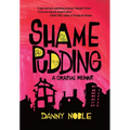 Shame Pudding: A Graphic Memoir - Paperback